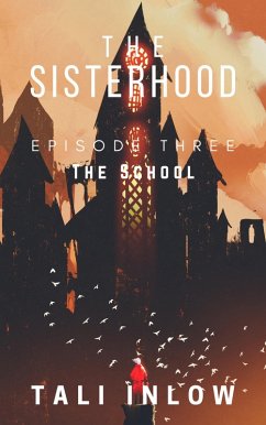 The Sisterhood: Episode Three (eBook, ePUB) - Inlow, Tali