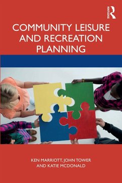 Community Leisure and Recreation Planning (eBook, ePUB) - Marriott, Ken; Tower, John; McDonald, Katie