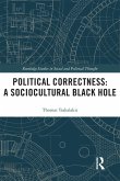 Political Correctness: A Sociocultural Black Hole (eBook, ePUB)
