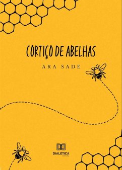 Cortiço de abelhas (eBook, ePUB) - Sade, Ara