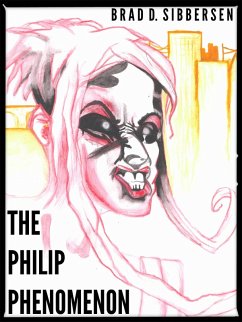 The Philip Phenomenon (eBook, ePUB) - Sibbersen, Brad D.