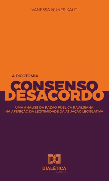 A Dicotomia Consenso e Desacordo (eBook, ePUB)