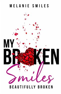 My Broken Smiles: Beautifully Broken (eBook, ePUB) - Smiles, Melanie