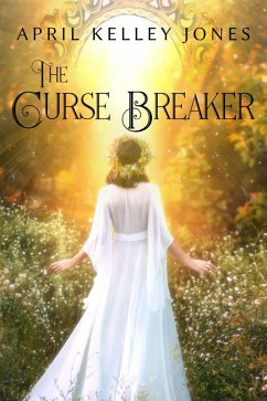 The Curse Breaker (eBook, ePUB) - Jones, April Kelley