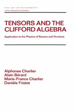 Tensors and the Clifford Algebra (eBook, PDF) - Charlier, Alphonse; Berard, Alain; Charlier, Marie-France; Fristot, Daniele