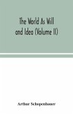 The World As Will and Idea (Volume II)