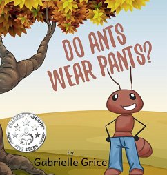 Do Ants Wear Pants? - Grice, Gabrielle