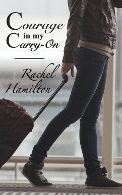 Courage in my Carry-On - Hamilton, Rachel