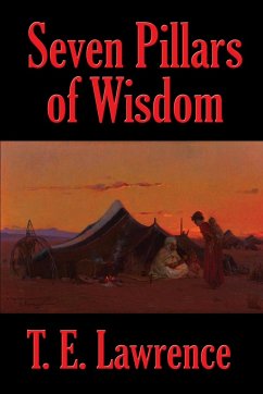 Seven Pillars of Wisdom - Lawrence, T. E.