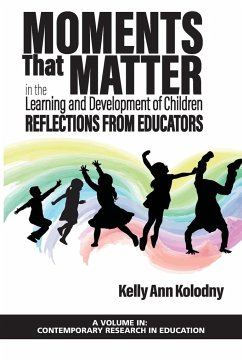 Moments That Matter in the Learning and Development of Children - Kolodny, Kelly Ann