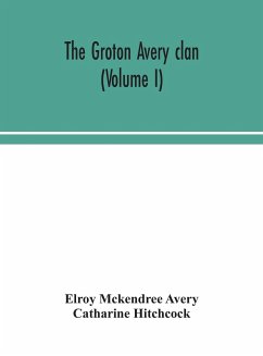 The Groton Avery clan (Volume I) - Mckendree Avery, Elroy; Hitchcock, Catharine