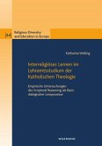 Interreligiöses Lernen im Lehramtsstudium der Katholischen Theologie