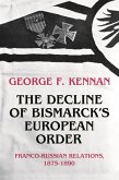 The Decline of Bismarck's European Order (eBook, ePUB)