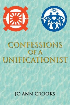 Confessions of a Unificationist - Crooks, Jo Ann