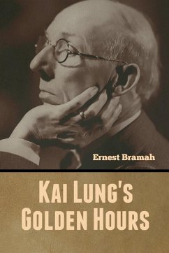 Kai Lung's Golden Hours - Bramah, Ernest