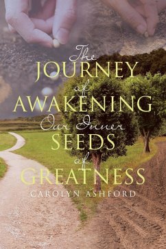 The Journey of Awakening Our Inner Seeds of Greatness - Ashford, Carolyn
