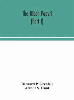 The Hibeh papyri (Part I) - P. Grenfell, Bernard; S. Hunt, Arthur