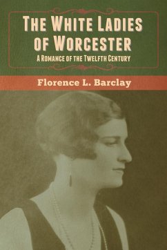 The White Ladies of Worcester - Barclay, Florence L.