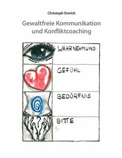 Gewaltfreie Kommunikation und Konfliktcoaching - Emrich, Christoph