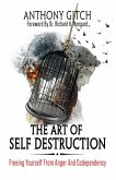 The Art Of Self Destruction