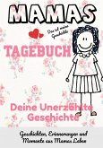 Mamas Tagebuch - deine unerzählte Geschichte Mamas Tagebuch - deine unerzählte Geschichte