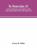 The Winston-Salem, N.C. city directory Including Winston, Salem, Waughtown, Centreville, Southside, Columbian Heights and Other Suburbs. (Volume XVI) 1916