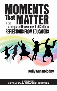 Moments That Matter in the Learning and Development of Children - Kolodny, Kelly Ann