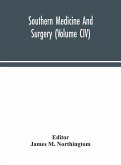 Southern medicine and surgery (Volume CIV)