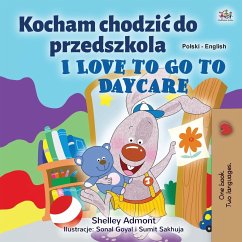 I Love to Go to Daycare (Polish English Bilingual Children's Book) - Admont, Shelley; Books, Kidkiddos