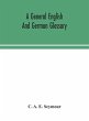 A general English and German glossary;... - Bild 1
