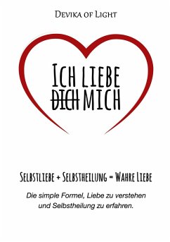 Ich liebe (dich) Mich - Devika of Light Ich liebe (dich) Mich - Devika of Light