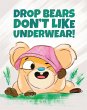 Drop Bears Don't Like Underwear! - Bild 1