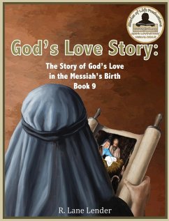 God's Love Story Book 9: The Story of God's Love in the Messiah's Birth - Lender, R. Lane