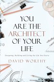 You are the Architect of Your Life