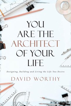 You are the Architect of Your Life - Worthy, David