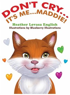 Don't Cry...It's Me...Maddie! - English, Heather Lovasa