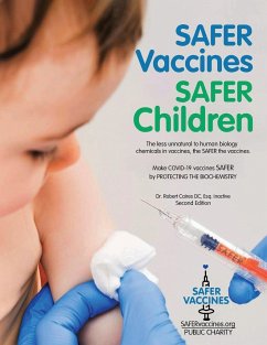 Safer Vaccines, Safer Children: The less unnatural to human biology chemicals in vaccines, the SAFER the vaccine - Second Edition - Caires DC Esq Inactive, Robert