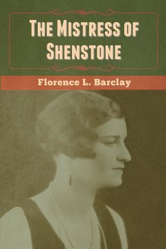 The Mistress of Shenstone - Barclay, Florence L