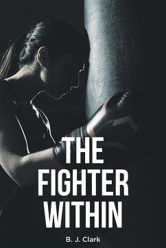 The Fighter Within - Clark, B. J.
