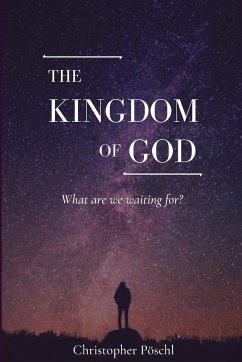 The Kingdom of God - Pöschl, Christopher