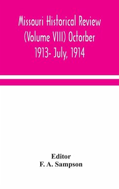 Missouri historical review (Volume VIII) Octorber 1913- July, 1914