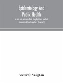 Epidemiology and public health; a text and reference book for physicians, medical students and health workers (Volume I)