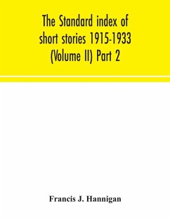 The standard index of short stories 1915-1933 (Volume II) Part 2 - J. Hannigan, Francis