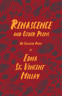 Renascence and Other Poems - Millay, Edna St. Vincent