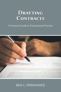 Drafting Contracts - A Practical Guide to Transactional Practice - Fernandez, Ben L.