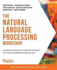 The Natural Language Processing Workshop - Chopra, Rohan; Godbole, Aniruddha M.; Sadvilkar, Nipun