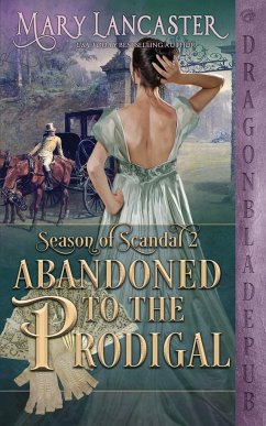 Abandoned to the Prodigal (Season of Scandal Book 2) - Lancaster, Mary