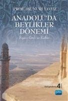 Anadoluda Beylikler Dönemi -Siyasi Tarih ve Kültür- - Yavuz, Nuri