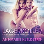 Lagerkoller: Sechs erotische Novellen (MP3-Download)