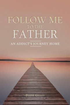 Follow Me to the Father - Gilley, Diane
